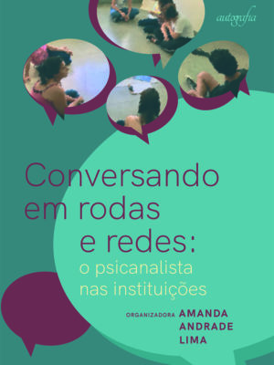 Conversando em rodas e redes: o psicanalista nas instituições