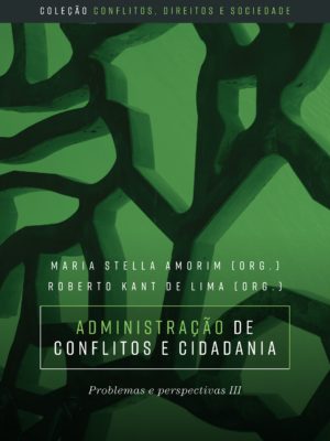 Administração de conflitos e cidadania : problemas e perspectivas III