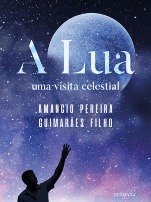 A lua: uma visita celestial