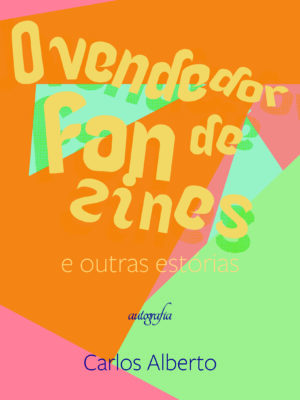 O vendedor de fanzines e outras estórias