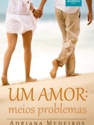 Um amor: meios problemas