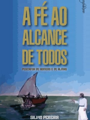 A fé ao alcance de todos: pescador de homens e de almas