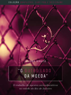 “O outro lado da moeda”: o trabalho de agentes socioeducativos no estado do Rio de Janeiro /