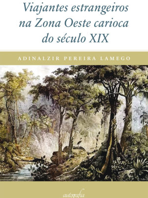 Viajantes estrangeiros na Zona Oeste carioca do século XIX