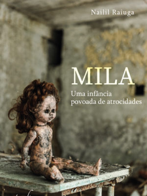 Mila: uma infância povoada de atrocidades