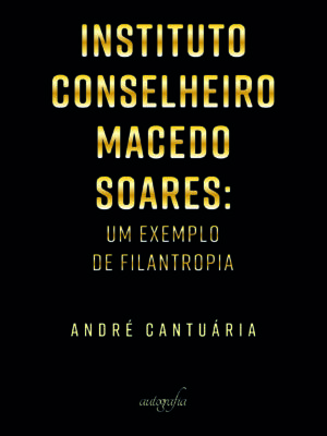 Instituto Conselheiro Macedo Soares: um exemplo de filantropia