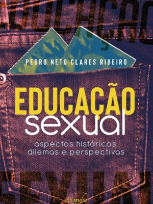 Educação sexual: aspectos históricos, dilemas e perspectivas