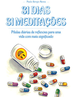 31 dias, 31 meditações: Pílulas diárias de reflexões para uma vida com mais significado