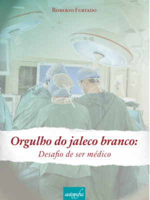 Orgulho do jaleco branco: Desafio de ser médico