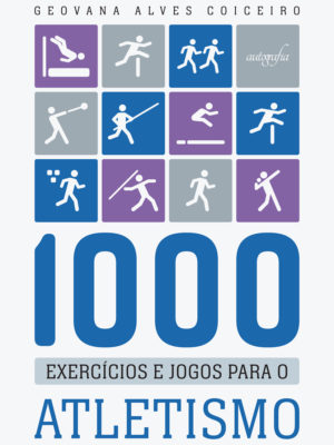 1000 exercícios e jogos para o atletismo