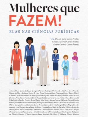 Mulheres que fazem! Elas nas ciências jurídicas