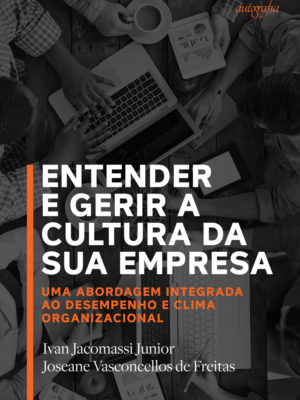 Entender e gerir a cultura da sua empresa: Uma abordagem integrada ao Desempenho e Clima Organizacional