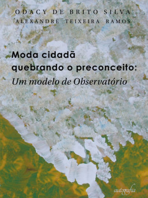 Moda cidadã – quebrando o preconceito: um modelo de observatório