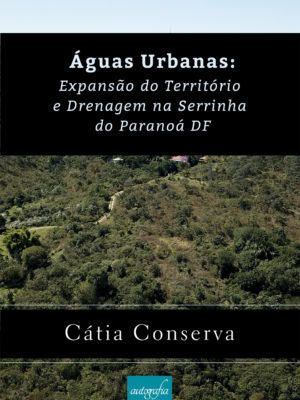 Águas Urbanas: Expansão do Território e Drenagem na Serrinha do Paranoá DF