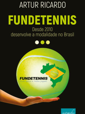 Fundetennis Desde 2010 Desenvolve a Modalidade no Brasil