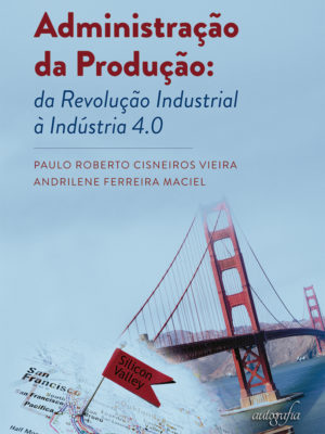 Administração da produção: da revolução industrial à indústria 4.0