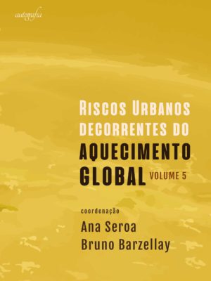 Riscos urbanos decorrentes do aquecimento global – Volume 5