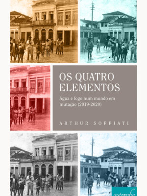 Os quatro elementos: água e fogo num mundo em mutação (2019-2020)