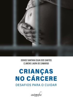 Crianças no cárcere: desafios para o cuidar