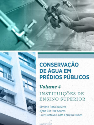 Conservação de água em prédios públicos – vol. 4: Instituições de Ensino Superior