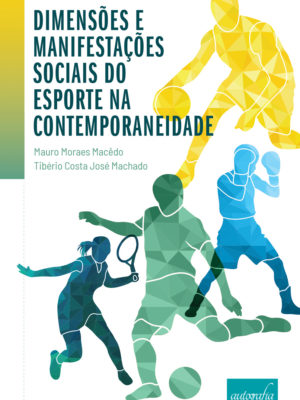 Dimensões e manifestações sociais do esporte na contemporaneidade