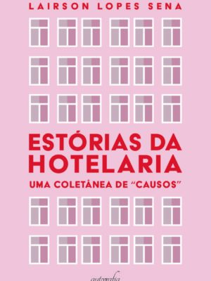 Estorias da hotelaria: uma coletânea de “causos”