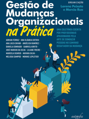 Gestão de Mudanças Organizacionais na Prática