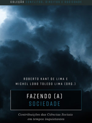 Fazendo (a) sociedade: contribuições das Ciências Sociais em tempos inquietantes