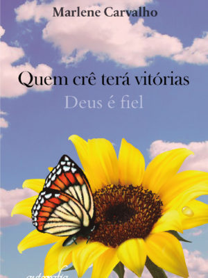 Quem crê terá vitórias: Deus é fiel