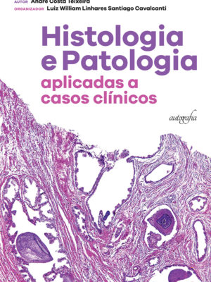 Histologia e Patologia aplicadas a casos clínicos