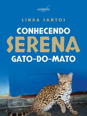 Conhecendo Serena gato-do-mato