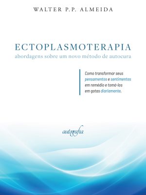 Ectoplasmoterapia: abordagens sobre um novo método de autocura