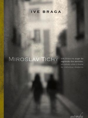 Miroslav Tichý: Um lírico no auge da regressão dos sentidos: um estudo sobre o drama do indivíduo moderno