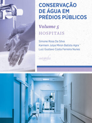 Conservação de água em prédios públicos – volume 5: hospitais