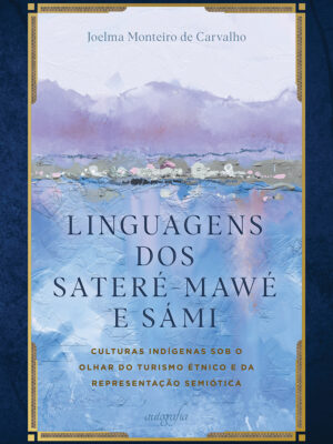 Linguagens dos Sateré-Mawé e Sámi: culturas indígenas sob o olhar do turismo étnico e da representação semiótica