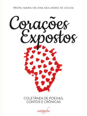 Corações expostos: coletânea de poesias, contos e crônicas