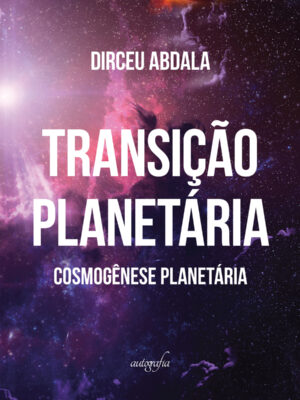 Transição Planetária: cosmogênese planetária