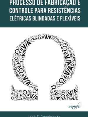 Processo de fabricação e controle para resistências elétricas blindadas e flexíveis