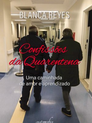 Confissões da quarentena: uma caminhada de amor e aprendizado