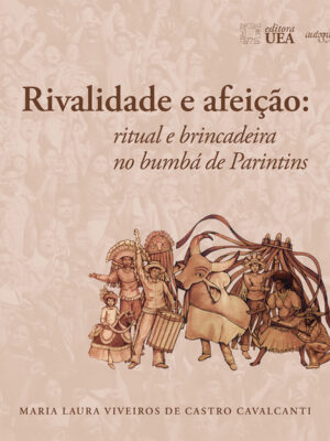 Rivalidade e afeição: ritual e brincadeira no bumbá de Parintins