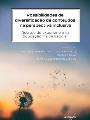 Possibilidades de diversificação de conteúdos na perspectiva inclusiva: relatos de experiência na Educação Física Escolar