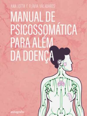 Manual de Psicossomática para Além da Doença