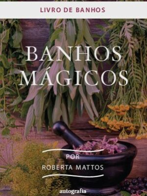 Livro de banhos: Banhos Mágicos