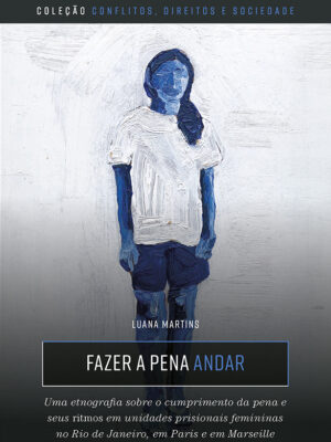 Fazer a pena andar: uma etnografia sobre o cumprimento da pena e seus ritmos em unidades prisionais femininas