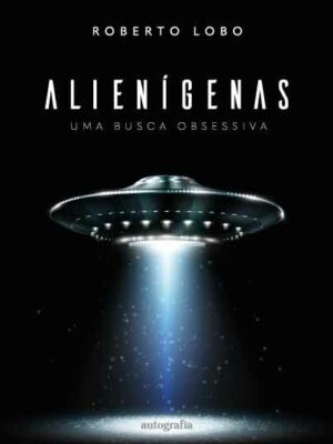 Alienígenas: uma busca obsessiva