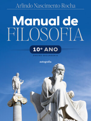 Manual de Filosofia – 10º ano: Ensino Secundário