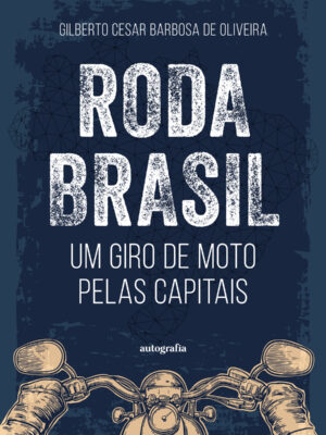 Roda Brasil: Um Giro de Moto Pelas Capitais