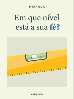 Em que nível está a sua fé?