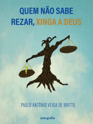 Quem não sabe rezar, xinga a deus