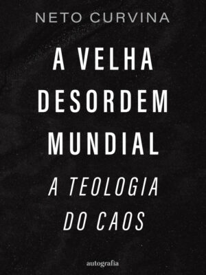 A velha desordem mundial: a teologia do caos